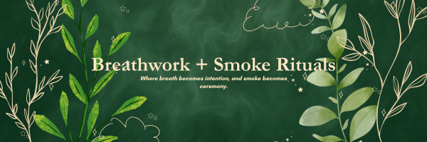 Breathwork + Smoke Rituals